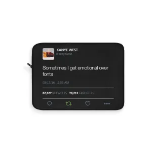 Sometimes I get emotional over fonts Kanye West Tweet Laptop sleeve